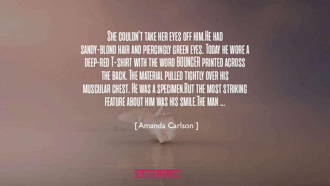 Green Eyes quotes by Amanda Carlson