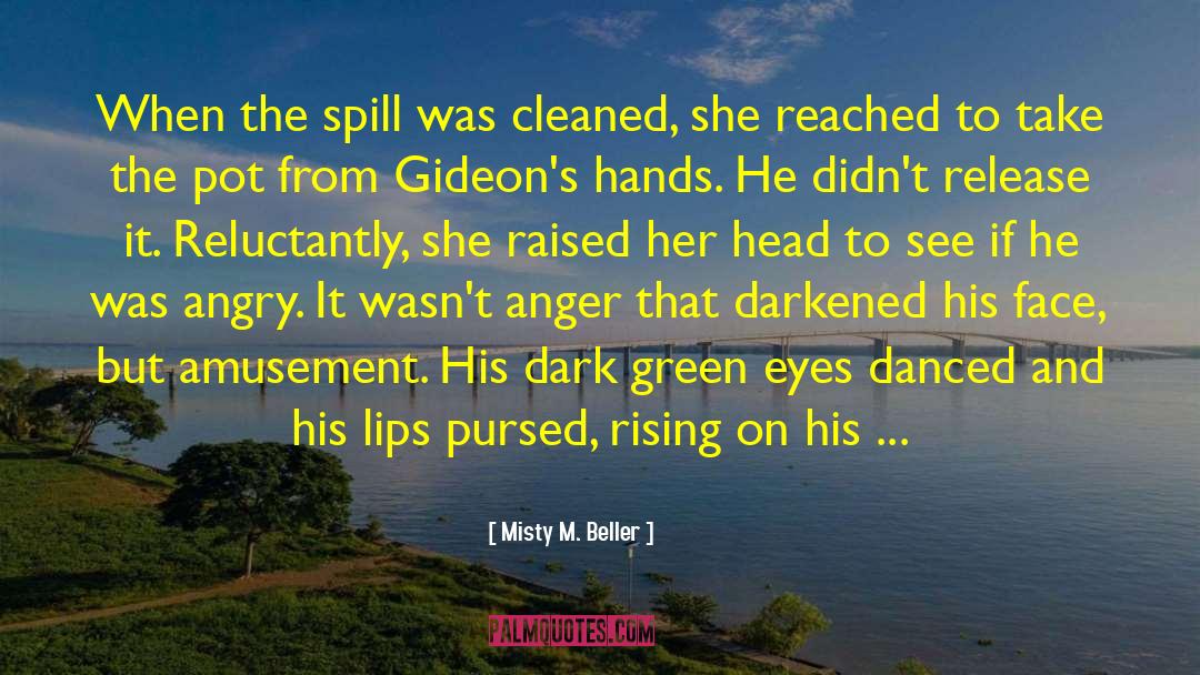 Green Eyes quotes by Misty M. Beller