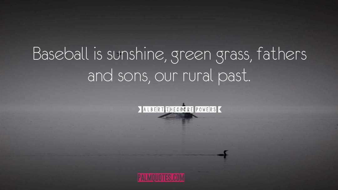 Green Grass quotes by Albert Theodore Powers