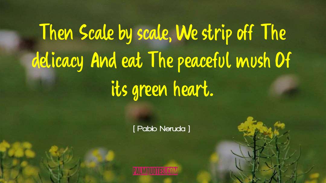 Green Heart quotes by Pablo Neruda