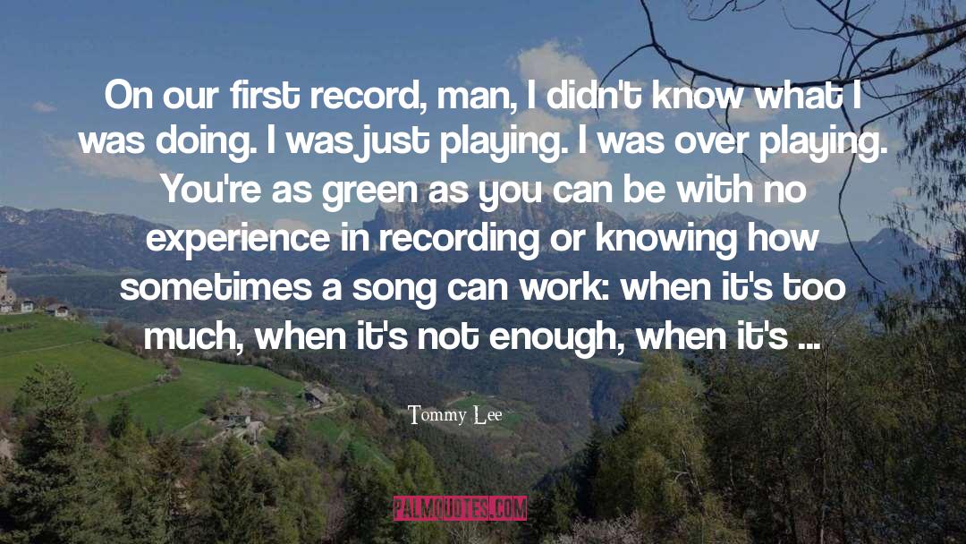 Green Hills quotes by Tommy Lee