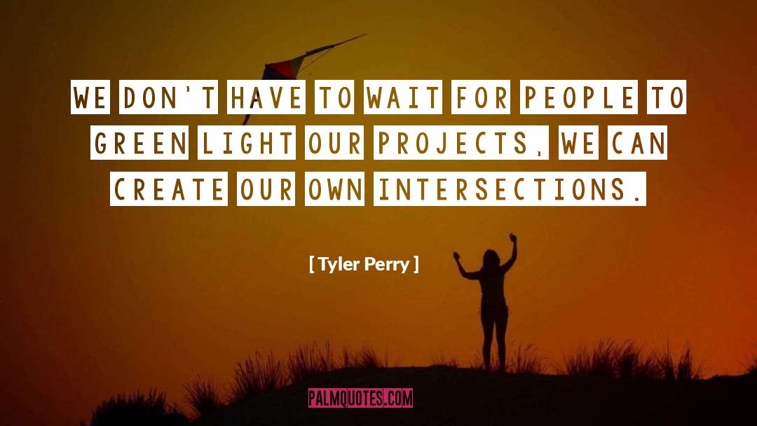 Green Lights quotes by Tyler Perry