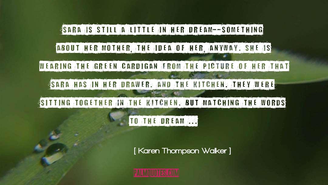 Green Mounds quotes by Karen Thompson Walker
