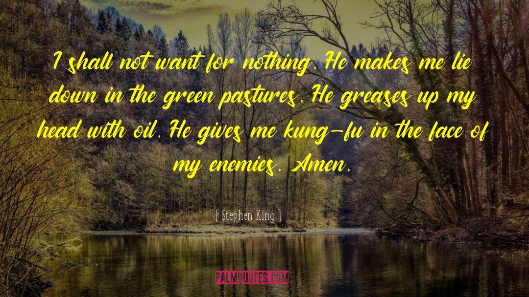 Green Pastures quotes by Stephen King