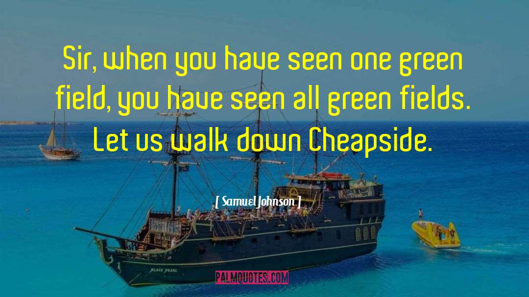 Green Pastures quotes by Samuel Johnson