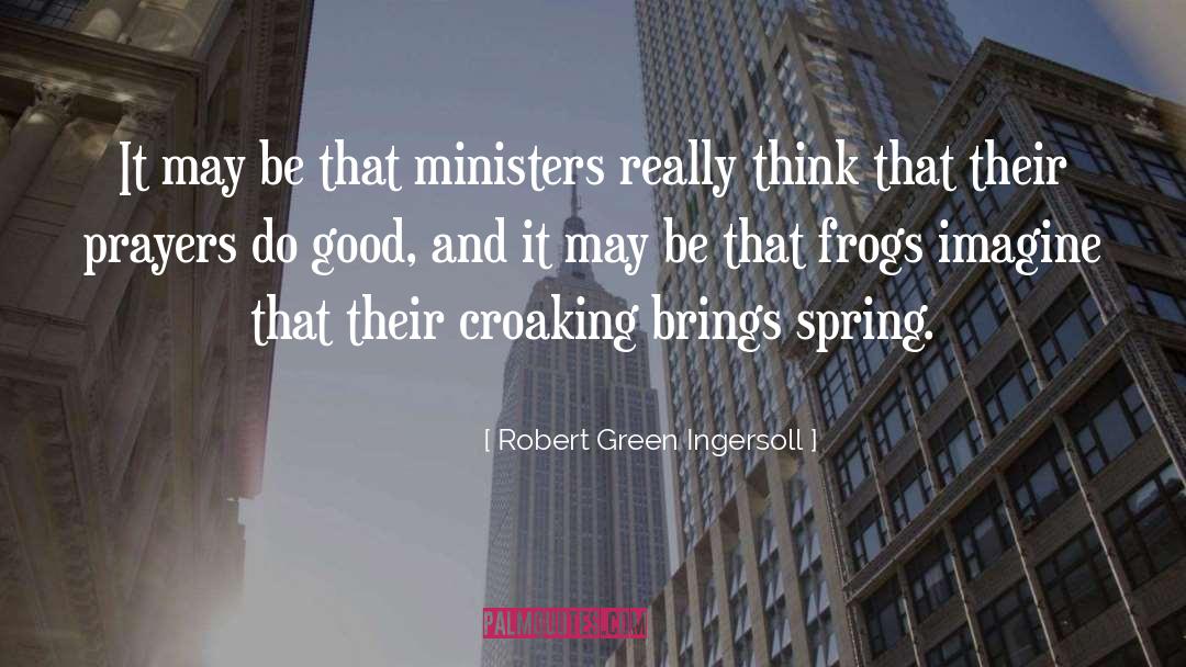 Green Plants quotes by Robert Green Ingersoll