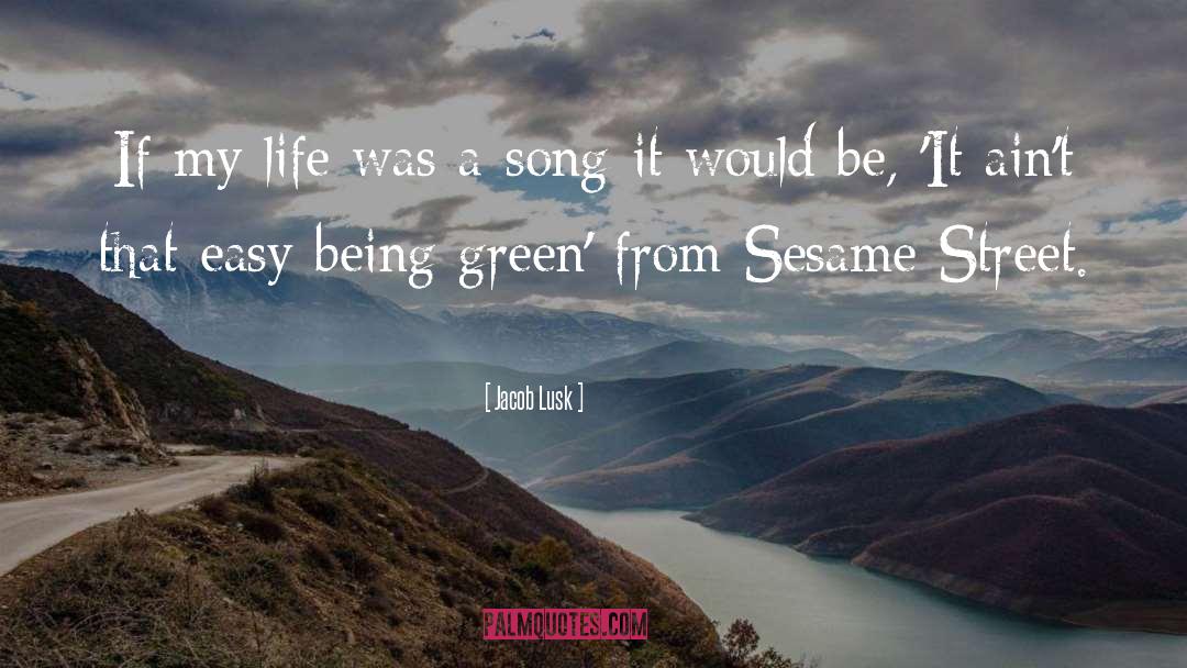 Green quotes by Jacob Lusk