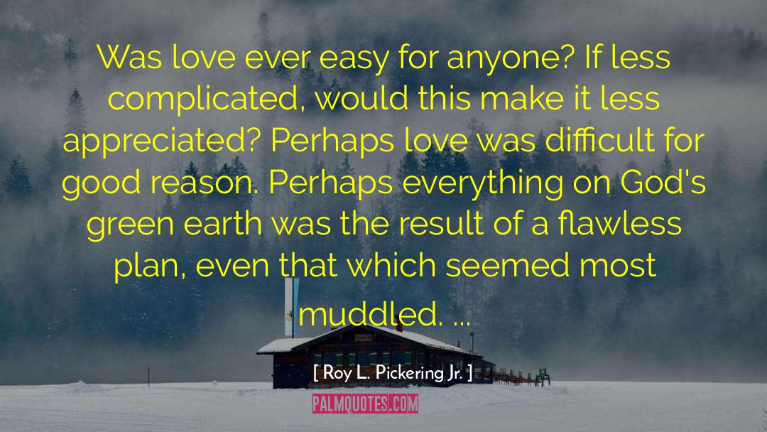 Green Shadows quotes by Roy L. Pickering Jr.