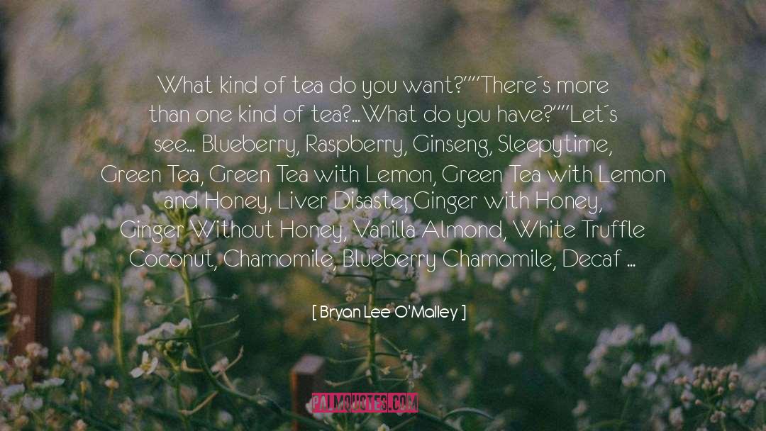 Green Tea quotes by Bryan Lee O'Malley