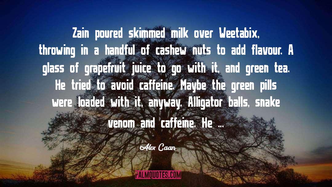 Green Tea quotes by Alex Caan