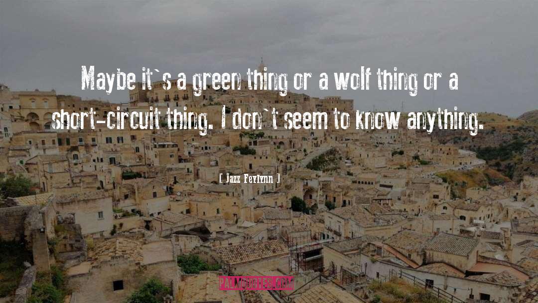 Green Thing quotes by Jazz Feylynn
