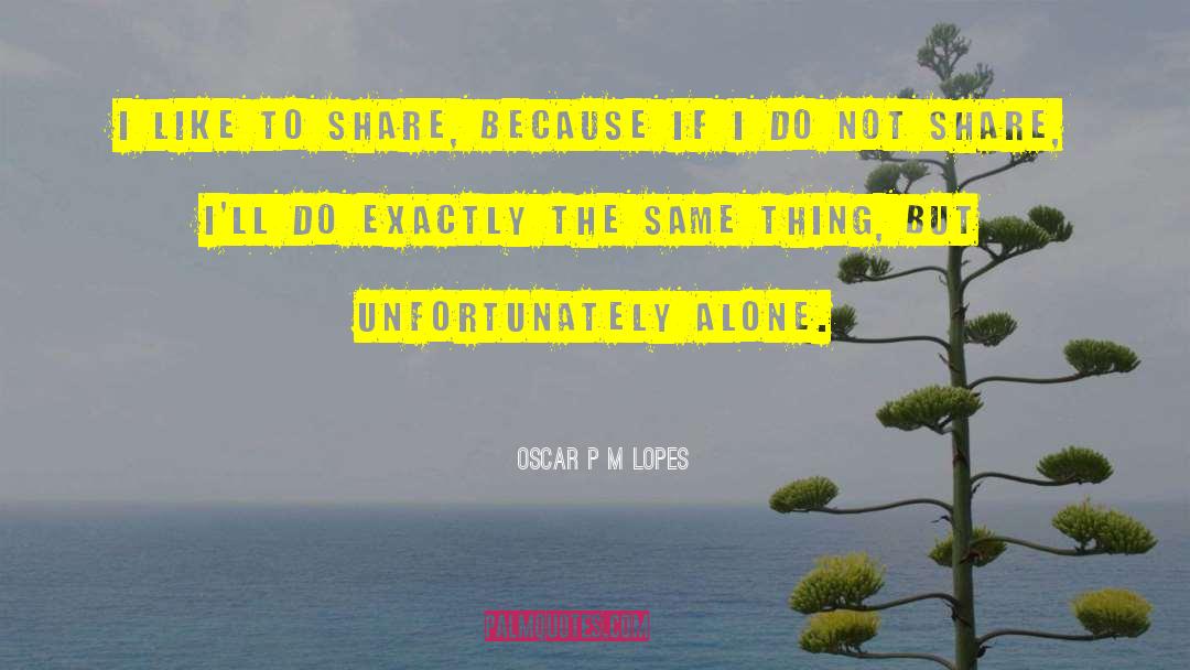 Green Thing quotes by Oscar P M Lopes