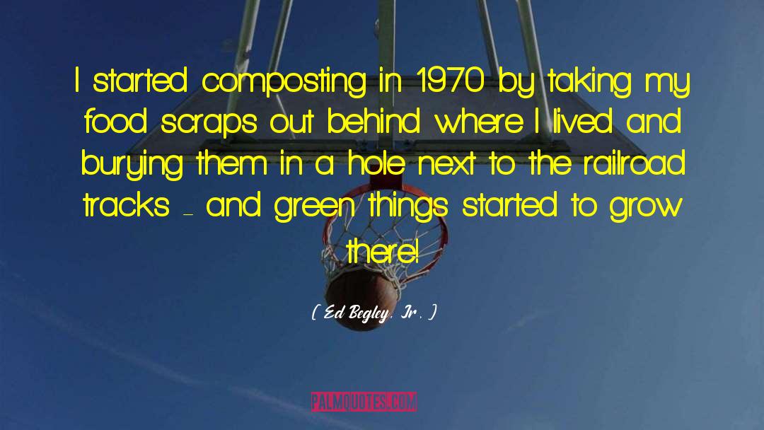 Green Things quotes by Ed Begley, Jr.