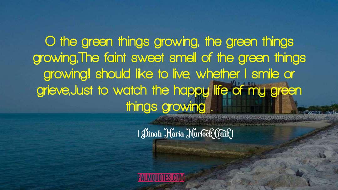 Green Things quotes by Dinah Maria Murlock Craik