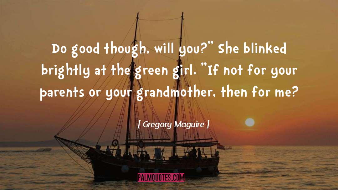 Green Thumb quotes by Gregory Maguire