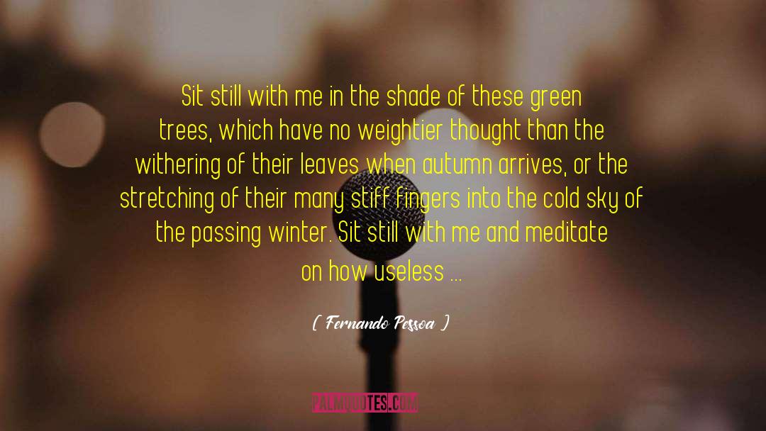 Green Trees quotes by Fernando Pessoa