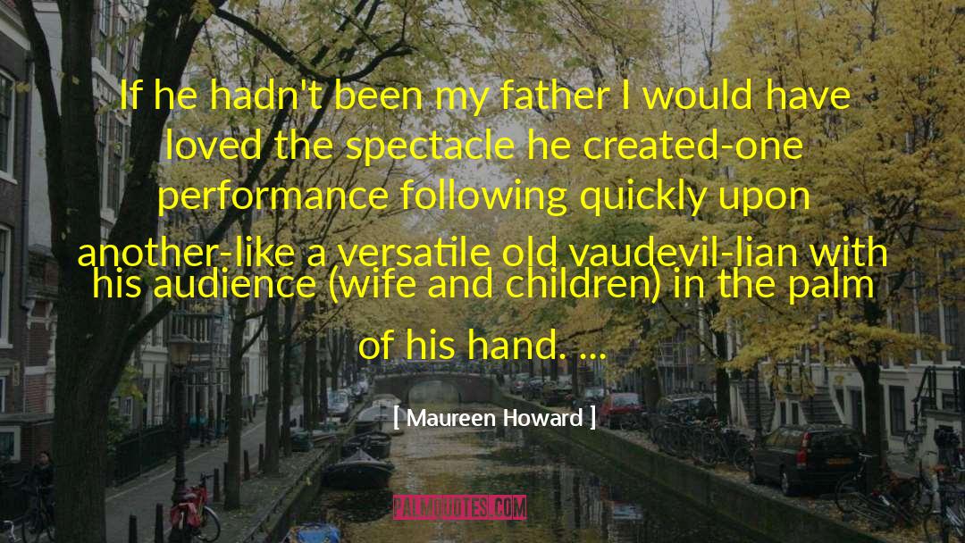 Greenall Palm quotes by Maureen Howard