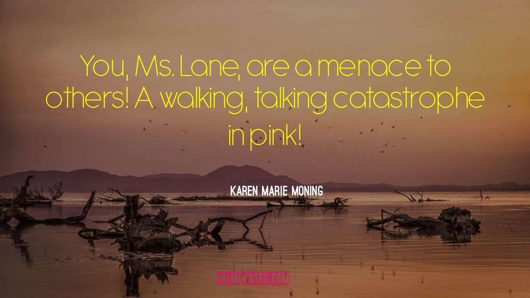 Greenamyer Lane quotes by Karen Marie Moning