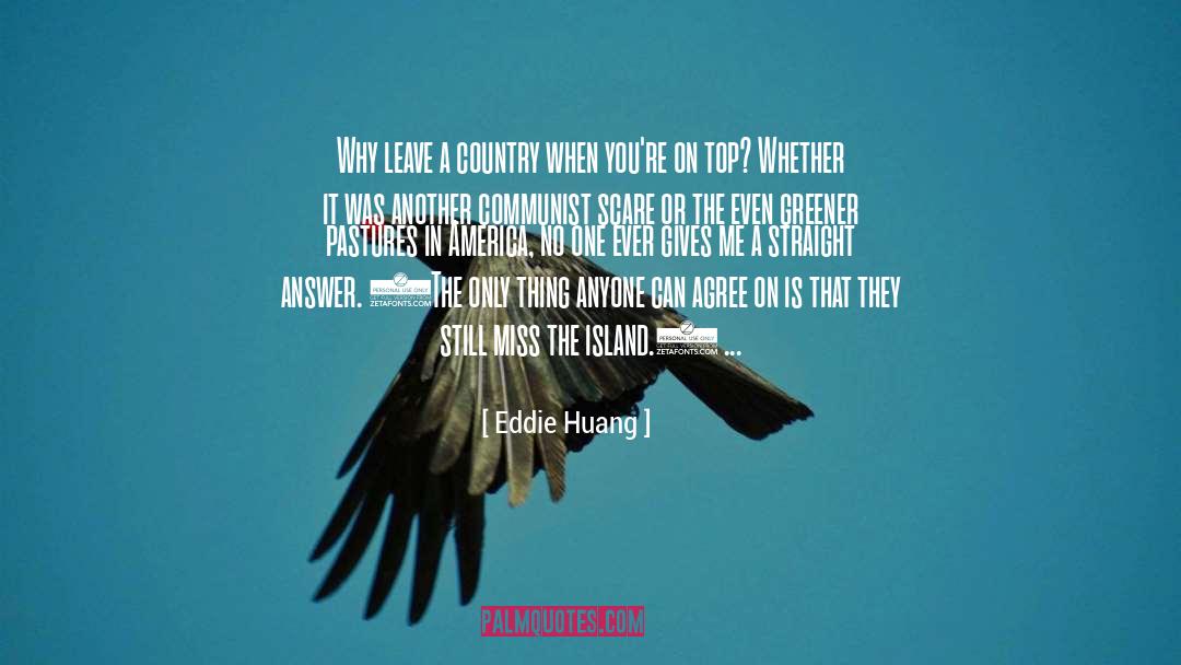 Greener Pastures quotes by Eddie Huang