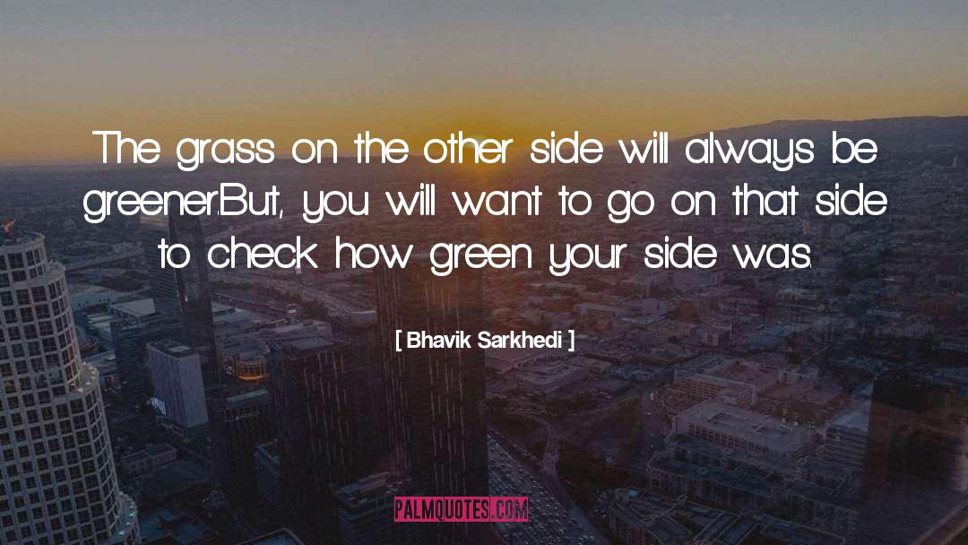 Greener quotes by Bhavik Sarkhedi