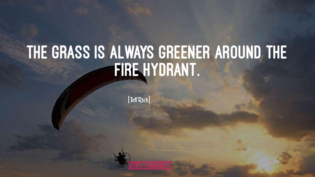 Greener quotes by Jeff Rich