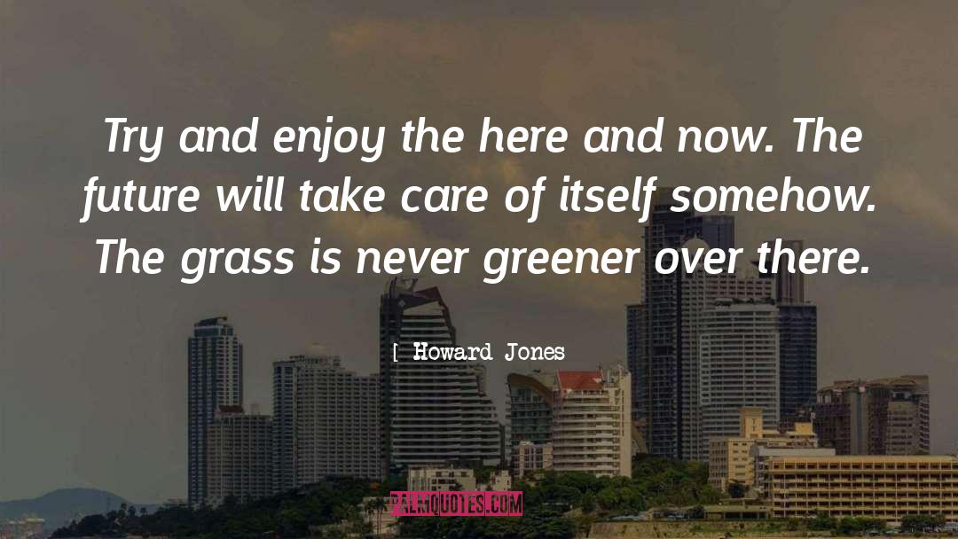 Greener quotes by Howard Jones