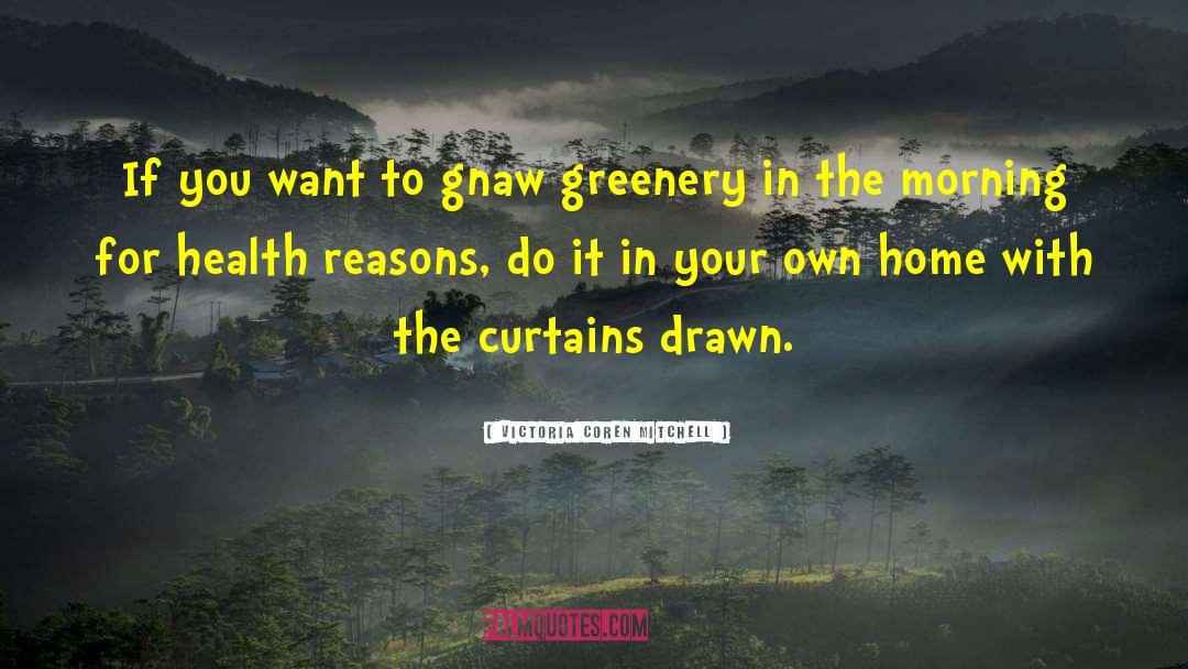 Greenery quotes by Victoria Coren Mitchell