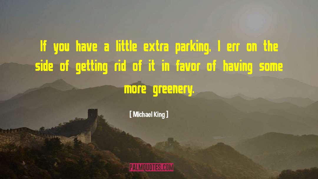 Greenery quotes by Michael King