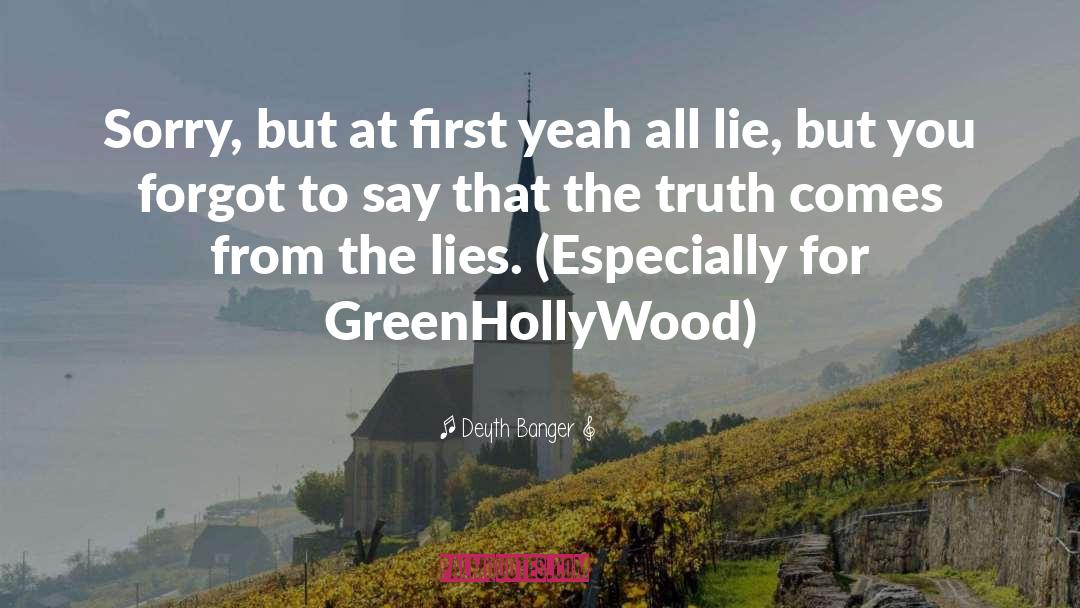 Greenhollywood quotes by Deyth Banger