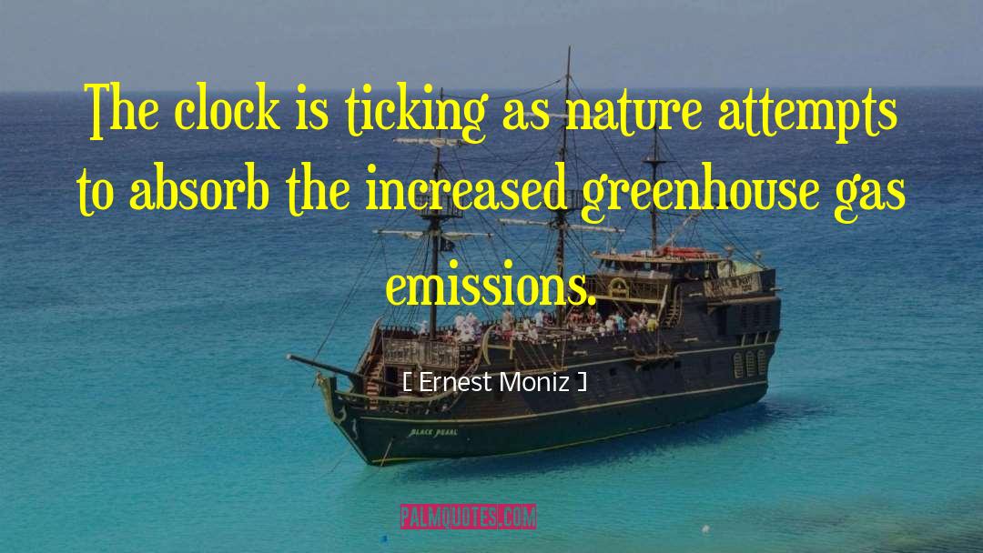 Greenhouse Gases quotes by Ernest Moniz