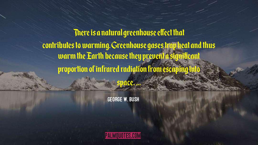 Greenhouse Gases quotes by George W. Bush