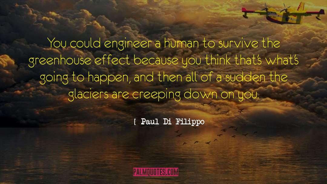 Greenhouse quotes by Paul Di Filippo