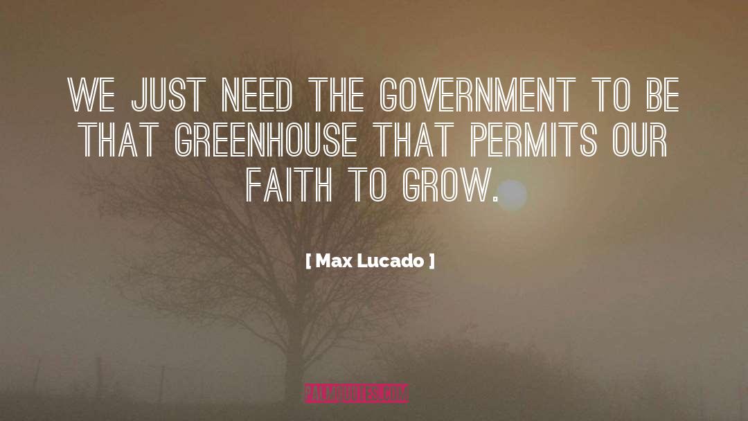 Greenhouse quotes by Max Lucado