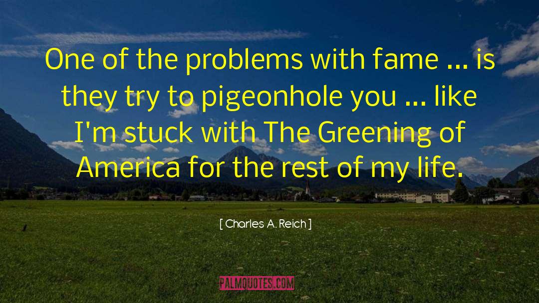 Greening quotes by Charles A. Reich