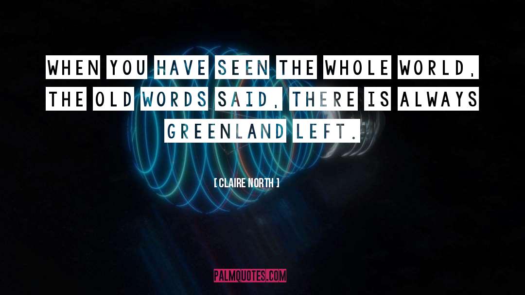 Greenland quotes by Claire North