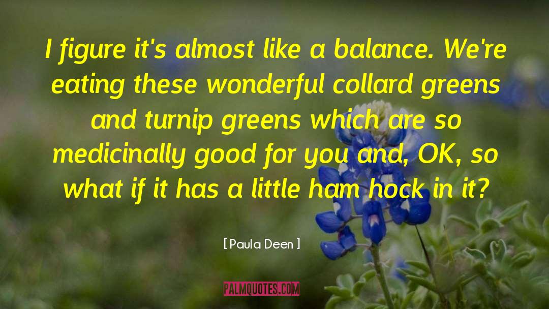 Greens quotes by Paula Deen