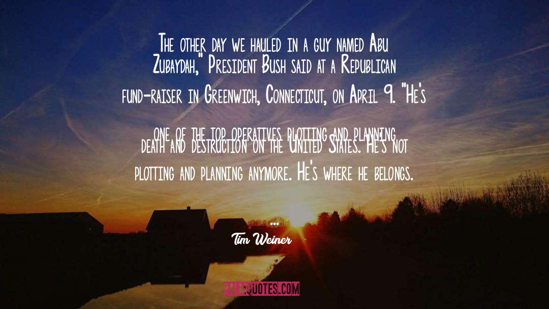 Greenwich quotes by Tim Weiner