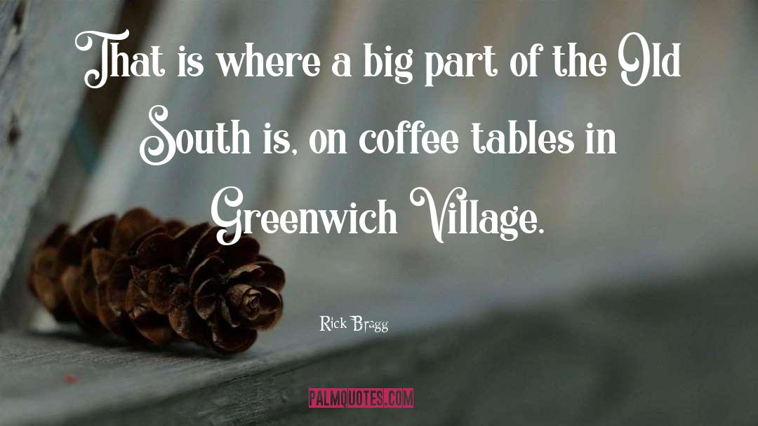Greenwich quotes by Rick Bragg