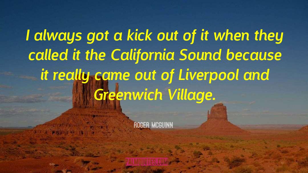 Greenwich quotes by Roger McGuinn