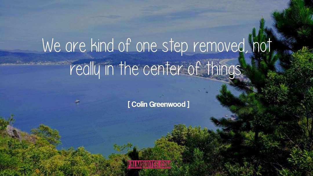 Greenwood quotes by Colin Greenwood