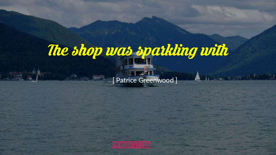 Greenwood quotes by Patrice Greenwood
