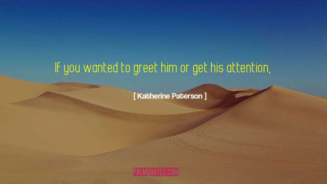 Greet quotes by Katherine Paterson