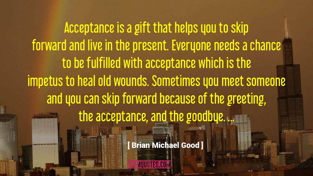 Greet quotes by Brian Michael Good