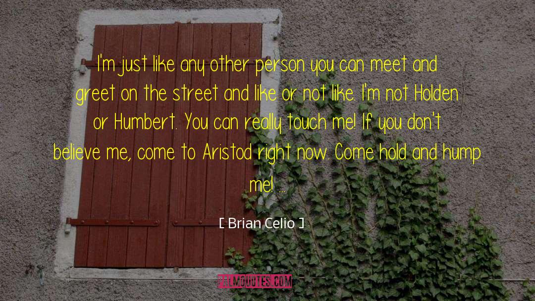 Greet quotes by Brian Celio