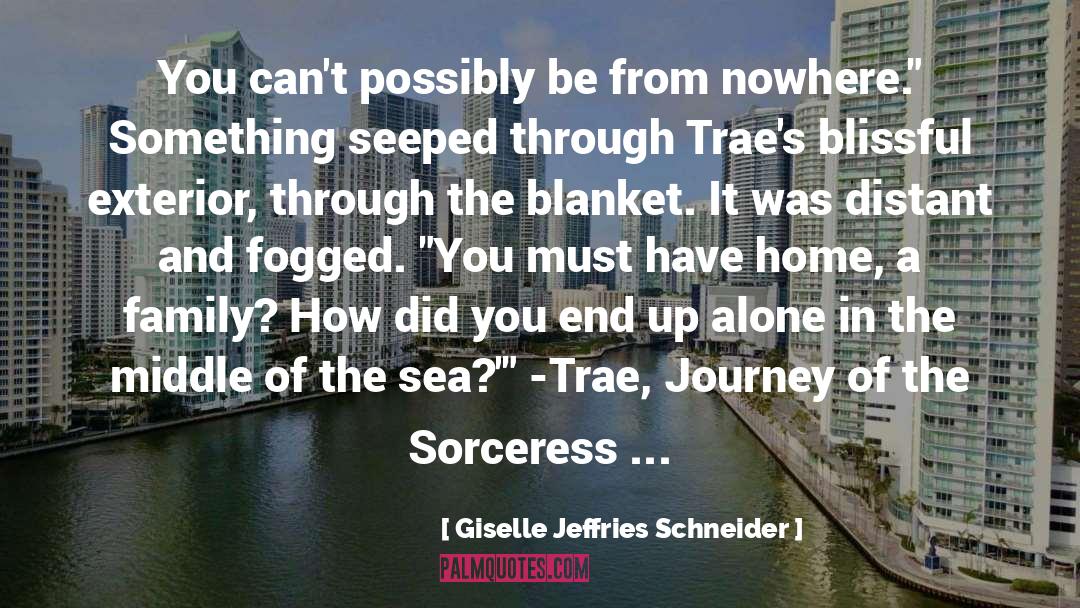 Greetings From Nowhere quotes by Giselle Jeffries Schneider
