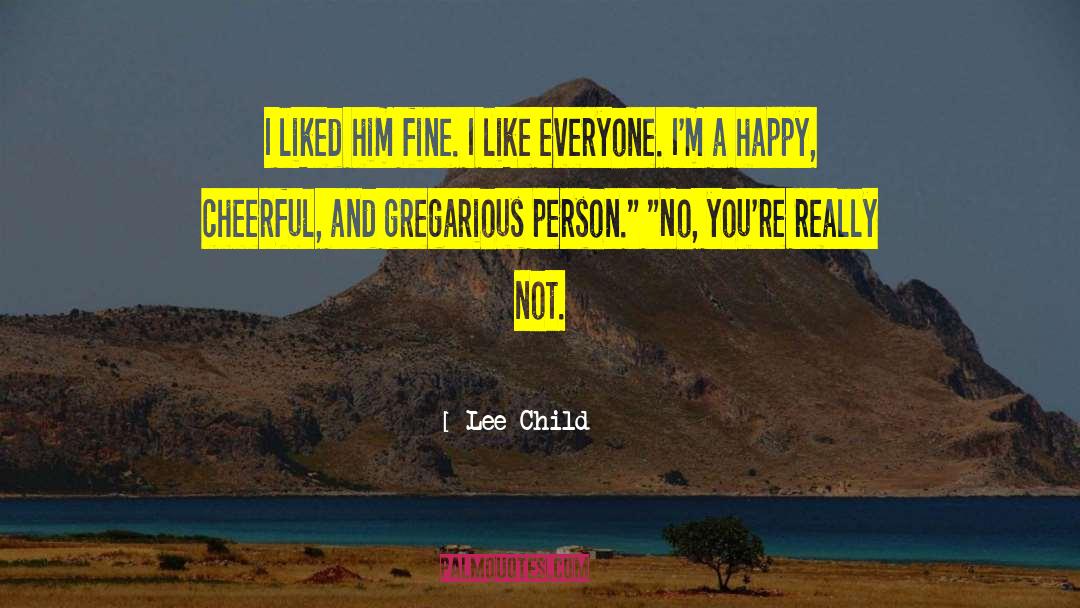 Gregarious quotes by Lee Child
