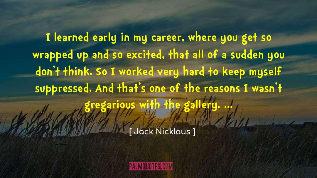 Gregarious quotes by Jack Nicklaus