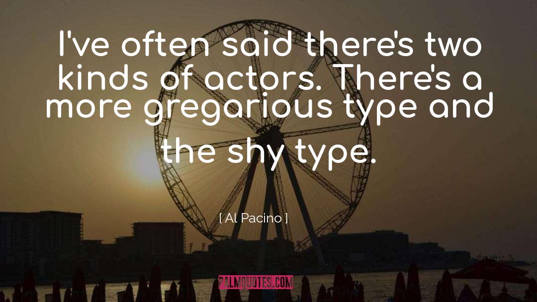 Gregarious quotes by Al Pacino