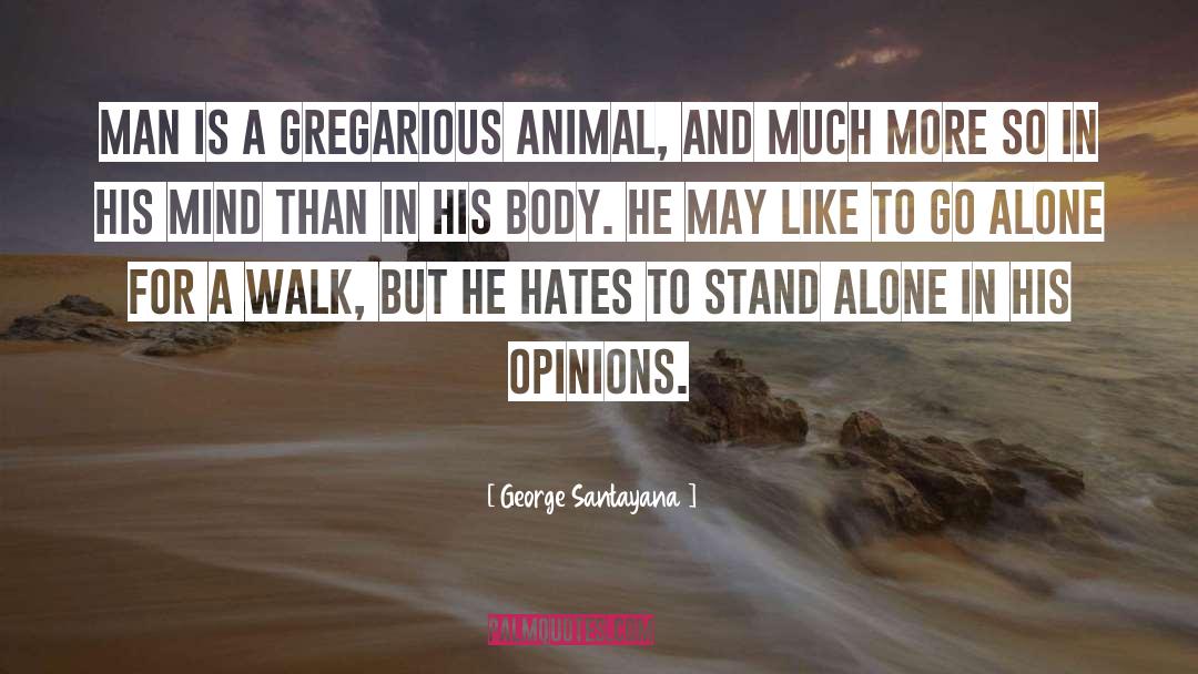 Gregarious quotes by George Santayana