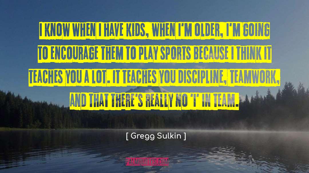 Gregg quotes by Gregg Sulkin